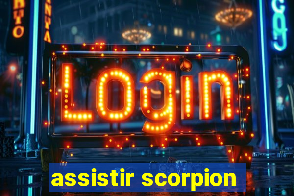 assistir scorpion